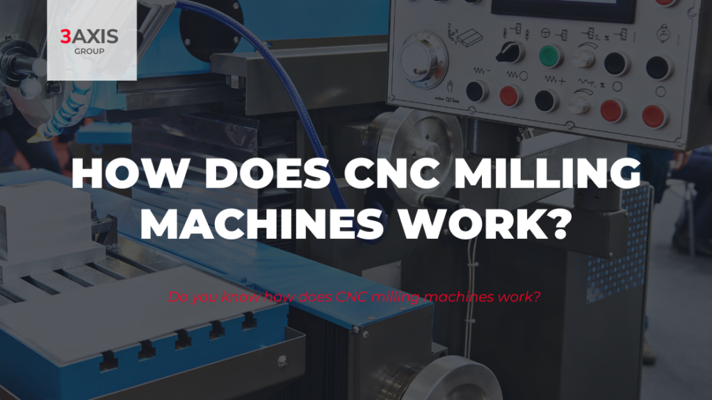 How does CNC milling machines work? • 3axis Group