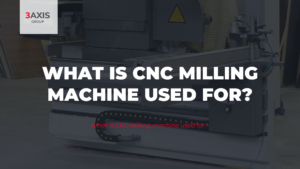 What is CNC milling machine used for