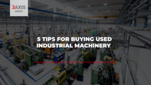 Discover our tips for Buying Used Industrial Machinery
