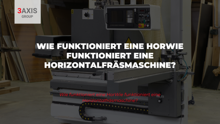 Wie funktioniert eine HorWie funktioniert eine Horizontalfräsmaschine?