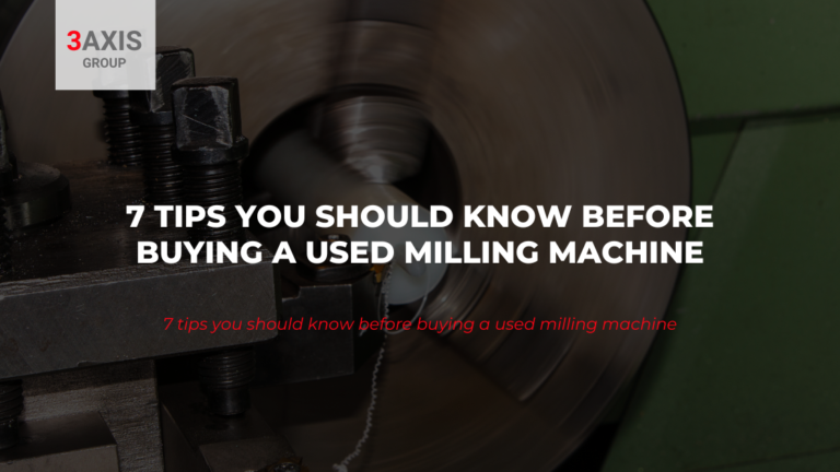 7 tips you should know before buying a used milling machine