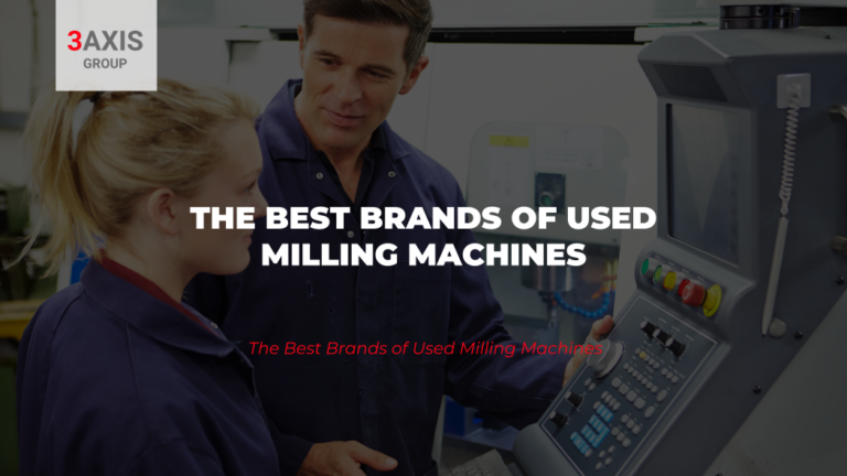 The Best Brands of Used Milling Machines
