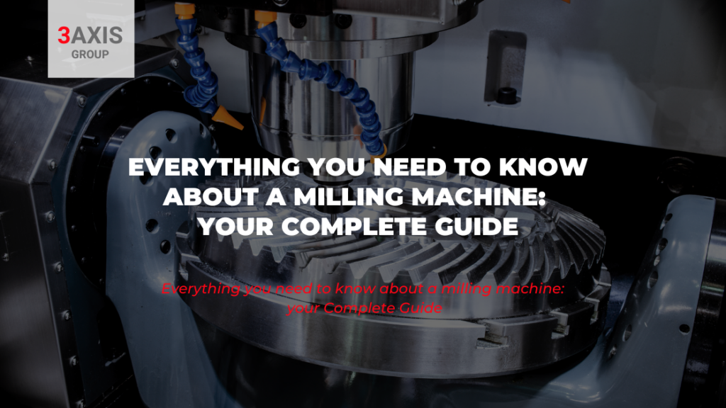 Milling Machine Usage Everything you need to know about a milling machine: your Complete ...