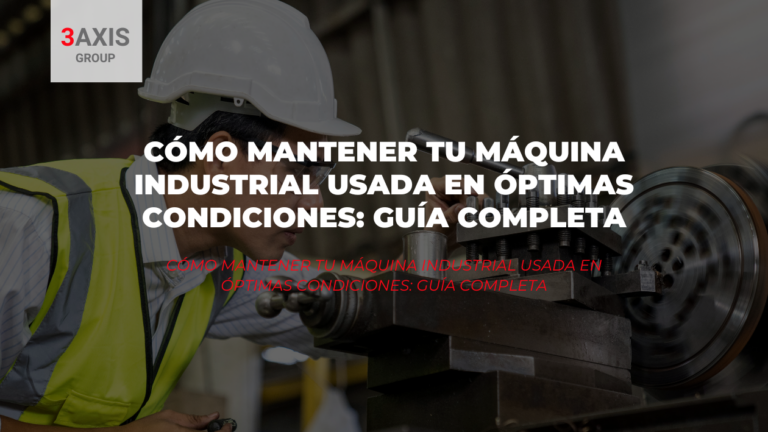 Cómo Mantener Tu Máquina Industrial Usada