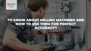 to know about a milling machines