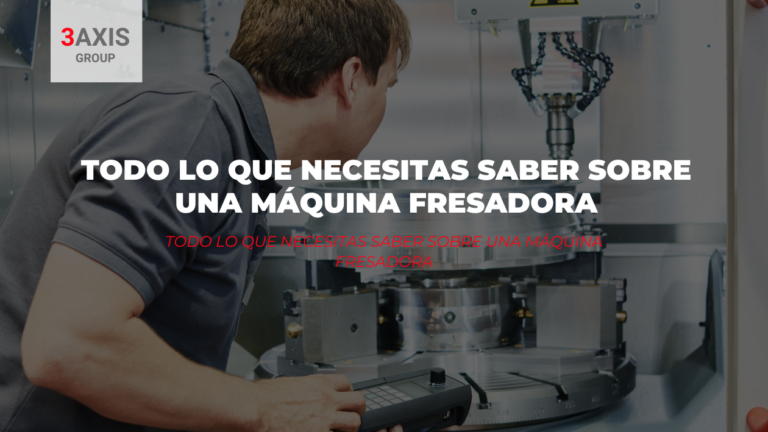 saber sobre una maquina fresadora