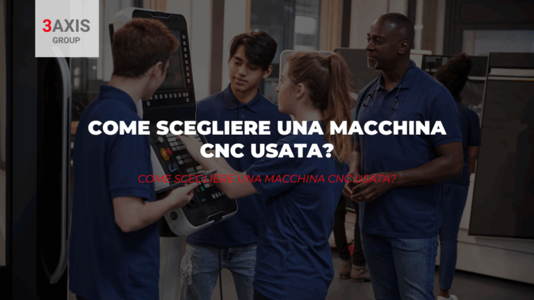 come scegliere una macchina CNC usata